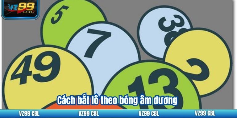 Cách Chơi Lô Câm VZ99: Những Thông Tin Cần Thiết 3 Cách bắt lô theo bóng âm dương