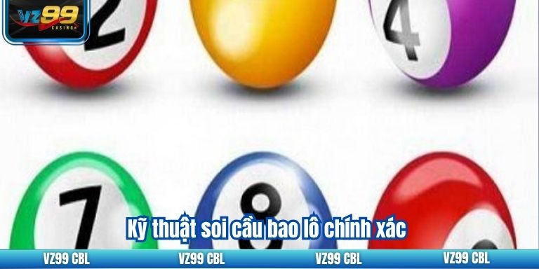 Soi Cầu Bao Lô VZ99: Hướng Dẫn Chi Tiết Để Thắng Lớn 4 Kỹ thuật soi cầu bao lô chính xác