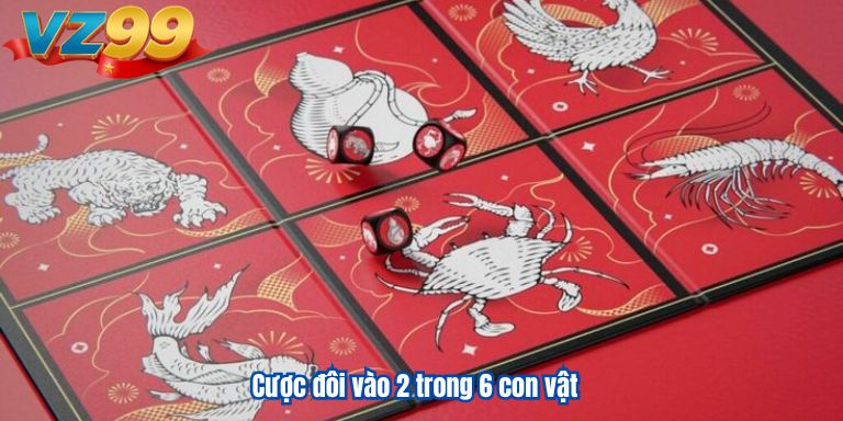 Bầu Cua VZ99 – Hướng Dẫn Chơi Cực Dễ, Trúng Lớn Mỗi Ngày 4 Cược đôi vào 2 trong 6 con vật
